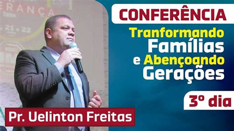 3º Dia Conferência Transformando Famílias e Abençoando Gerações