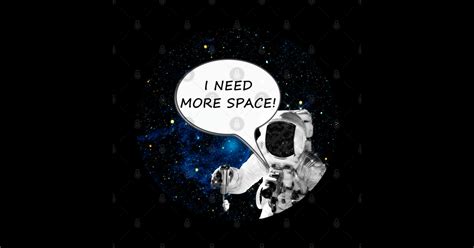 I Need More Space Need More Space Sticker Teepublic