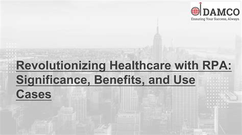 Revolutionizing Healthcare With Rpa Significance Benefits And Use