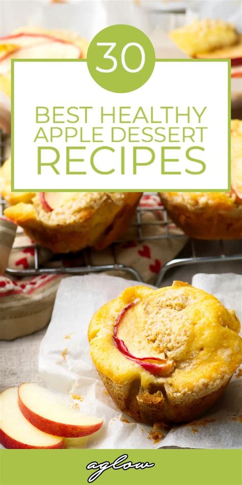 30 Best Healthy Apple Dessert Recipes Fall Favorites Aglow Lifestyle Apple Dessert Recipes