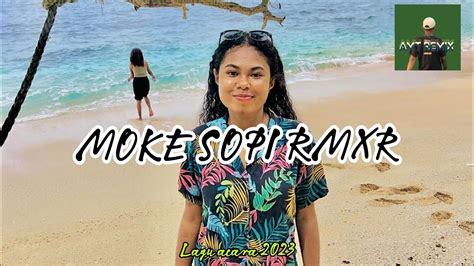 Lagu Acara Terbaru MOKE SOPI RMXR AMT RMXR 2023 YouTube