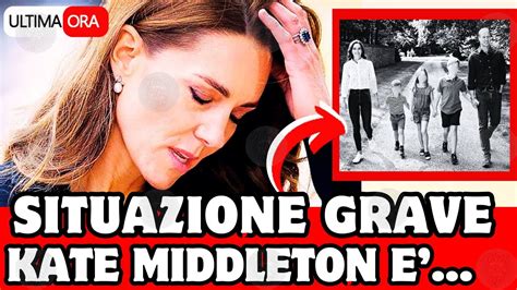 Shock Kate Middleton La Situazione Grave La Notizia Di Pochi