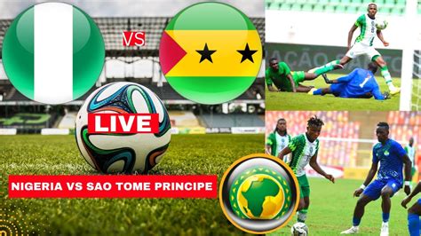 Nigeria Vs Sao Tome Principe Live Stream Africa Cup Nations