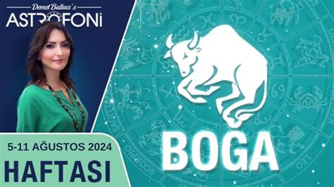 Boğa burcu haftalık burç yorumu 5 11 Ağustos 2024 Astrolog Demet