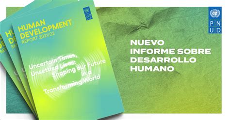 Informe Sobre Desarrollo Humano 2021 2022 Programa De Las Naciones