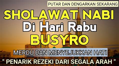 SHOLAWAT BUSYRO SHOLAWAT NABI MERDU TANPA MUSIK PENENANG HATI DAN