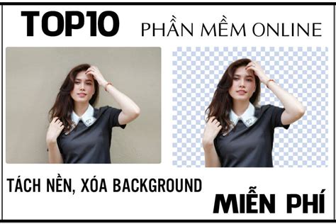 Top 10+ phần mềm xóa nền, xóa background online miễn phí.