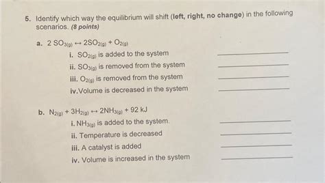 Solved 5. Identify which way the equilibrium will shift | Chegg.com