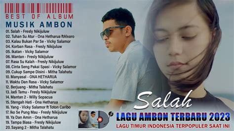 Fresly Nikijuluw Salah Lagu Ambon Terbaru Terbaik Enak