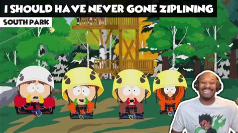 South Park I Should Have Never Gone Ziplining Reaction S Ep