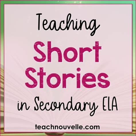 Teaching Short Stories Innovate And Engage Nouvelle Ela Teaching Resources