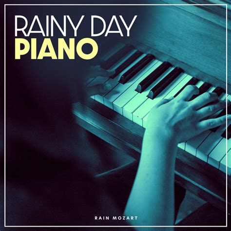 Rainy Day Piano Album By Rain Mozart Spotify