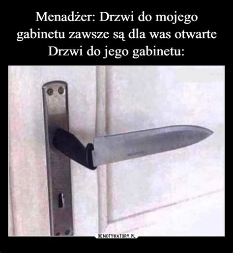 Menad Er Drzwi Do Mojego Gabinetu Zawsze S Dla Was Otwarte Drzwi Do