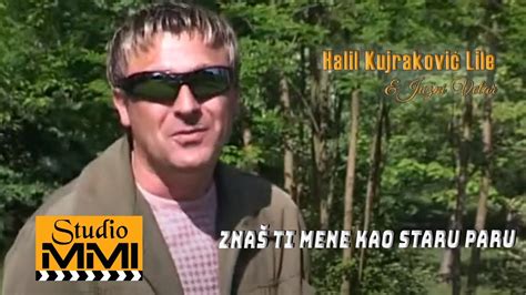 Halil Kujrakovic Lile I Juzni Vetar Znas Ti Mene Kao Staru Paru 2006