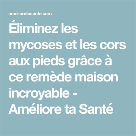 Éliminer les mycoses et les cors aux pieds grâce à ce remède maison