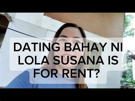 MAGKANO ANG RENTA SA DATING BAHAY NI LOLA SUSANA YouTube