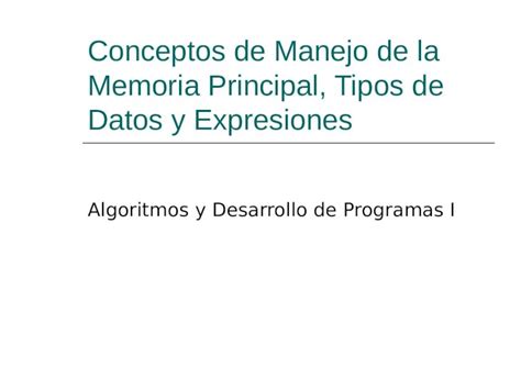 Ppt Conceptos De Manejo De La Memoria Principal Tipos De Datos Y