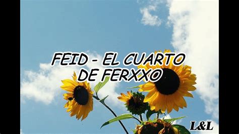 Feid El Cuarto De Ferxxo Lyrics Letra L L Youtube