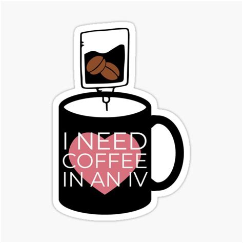 Caffeine Addict I Need Coffee In An Iv Sticker By Hypocratees Redbubble