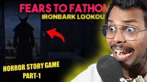 Real Horror Story I Fears To Fathom Ironbark Lookout Gameplay Youtube