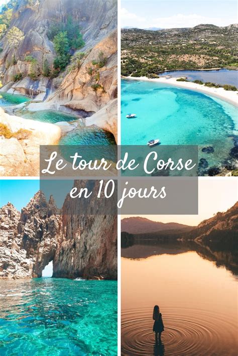 Le Tour de Corse en 10 jours Vacances corse Corse voyage Idée vacances