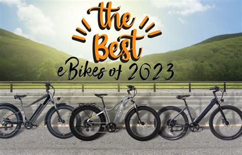 The VERY Best EBikes Of 2023 - Unbiased, Honest Reviews