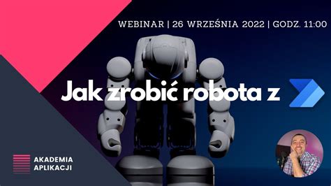 Jak Zrobi Robota W Power Automate Desktop Webinar