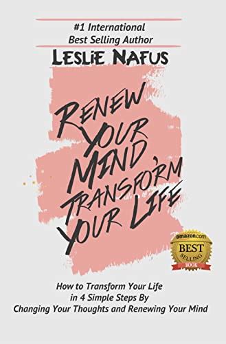 Renew Your Mind Transform Your Life How To Transform Your Life In 4