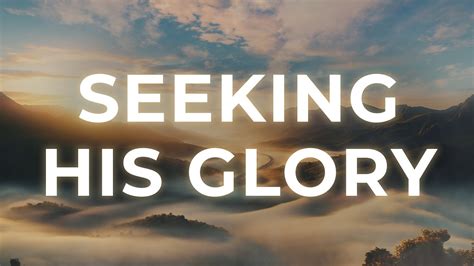 Seeking His Glory Hours Of Heavenly Instrumental Worship Youtube