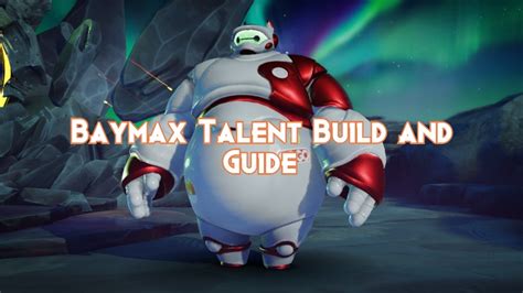 Baymax Talent Build And Guide Disney Mirrorverse Pillar Of Gaming