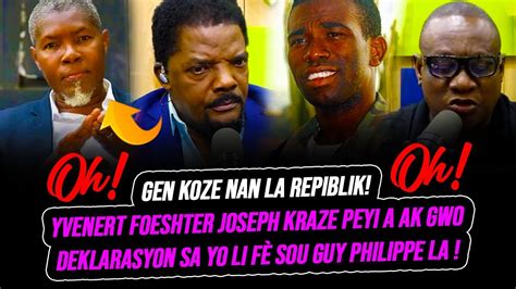 Yvenert Foeshter Joseph Kraze Peyi A Ak Gwo Deklarasyon Sa Yo Li F Sou