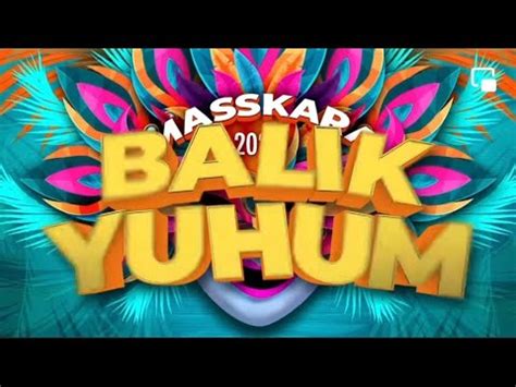 Balik Yuhum Official Music Video Bacolod Masskara Festival 2022