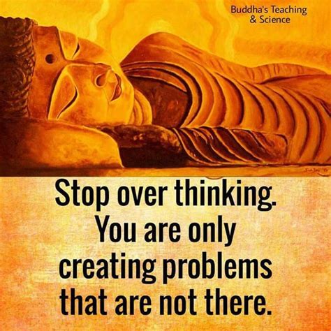 Stop Over Thinking You Are Only Creating Problems That Are Not There