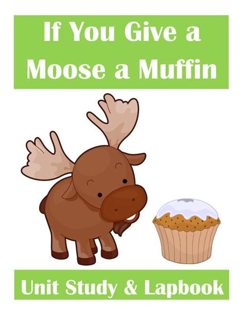 If You Give A Moose A Muffin Free Unit Study Pre Writing Activities