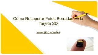 C Mo Recuperar Fotos Borradas De La Tarjeta Sd Ppt