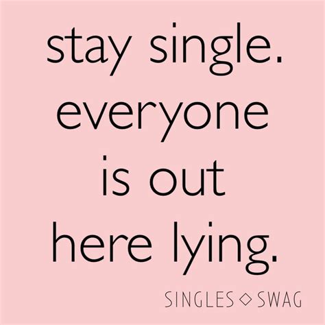 Single Life Is The Best Life Af Quotes Single Swag Single Af