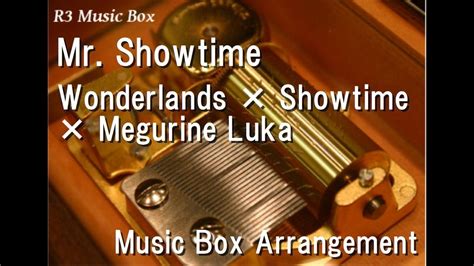 Mr Showtime Wonderlands Showtime Megurine Luka Music Box Youtube