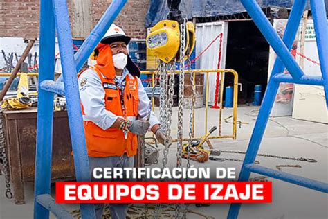 Inspección y certificación de equipos y elementos de izaje