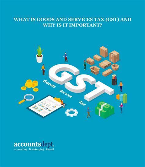 What Is Goods And Services Tax Gst And Why Is It Important Accountsdept