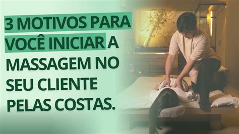 3 Motivos Para Você Iniciar A Massagem No Seu Cliente Pelas Costas