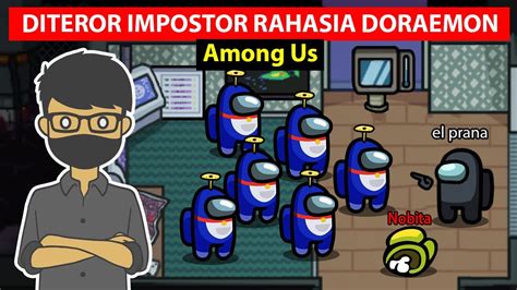 IMPOSTOR RAHASIA DORAEMON DI GAME AMONG US YouTube