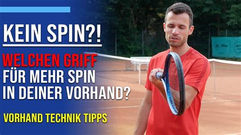 Kein Spin In Der Vorhand Welchen Griff Muss Ich Spielen Tennis