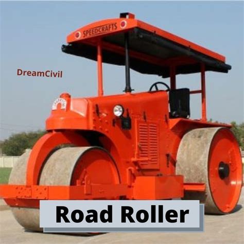 Road Roller | 6 Types of Road Roller | Advantages & Disadvantages - Dream Civil