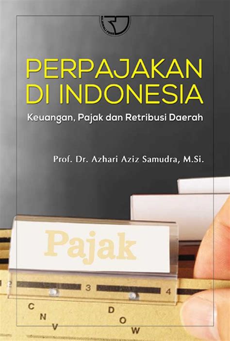 Jual Buku Perpajakan Di Indonesia Keuangan Pajak Dan Retribusi