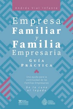 Libro Empresa Familiar Y Familia Empresaria Gu A Pr Ctica De Andr S