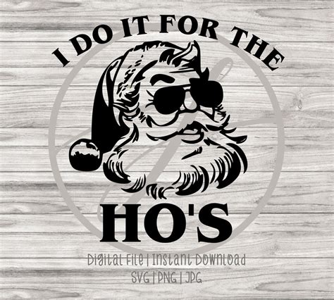 I Do It For The Hos Funny Adult Santa Christmas Etsy