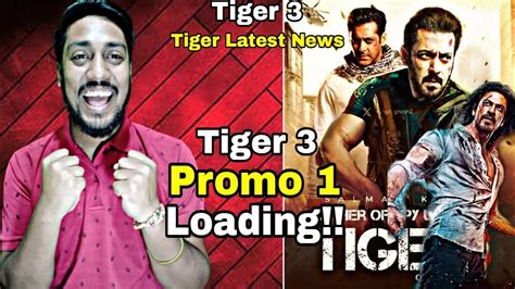 Tiger Promo Loading L Tiger Trailer Announcement L Tiger