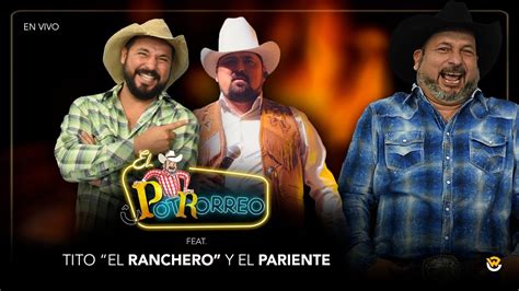 Tito El Ranchero Y El Pariente En El Potrorreo Youtube