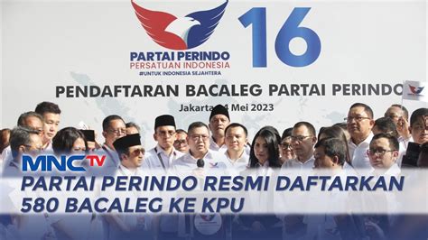 Partai Perindo Resmi Daftarkan Bacaleg Ke Kpu Ht Persen