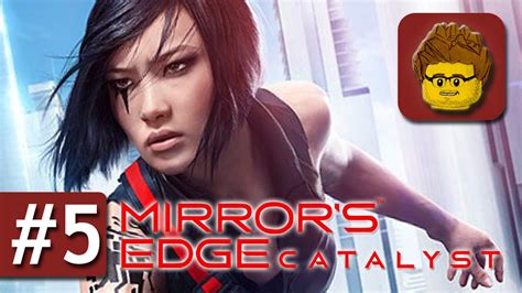 Let S Play MIRROR S EDGE CATALYST 5 Gameplay Mirror S Edge 2 PC